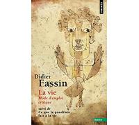 La vie: Mode d'emploi critique Suivi de Ce que la pandémie fait à la vie