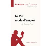 La Vie mode d'emploi de Georges Perec (Analyse de l'oeuvre): Analyse complète et résumé détaillé de l'oeuvre