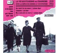 La Vie Quotidienne En - Chansons Sous L'Occupation Vol. 2