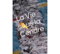 La Vie sous la Cendre