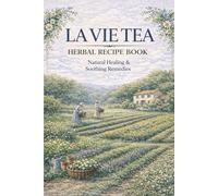 La Vie Tea - Herbal Recipe Book