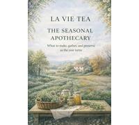 La Vie Tea - The Seasonal Apothecary