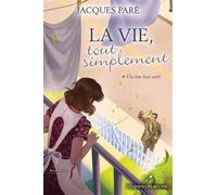 La vie tout simplement v 01 Un clan tissé serré: Tome 1, un clan tissé serré
