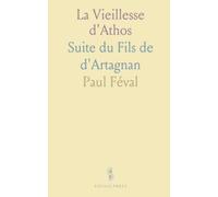 La Vieillesse d'Athos: Suite du Fils de d'Artagnan