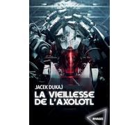 La vieillesse de l'axolotl: Hardware dreams