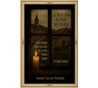 La vieja casa al final del pueblo