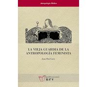 La vieja guardia de la antropología feminista: 38