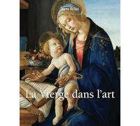 La Vierge Dans L’Art: Visions de pureté, de maternité et de dévotion