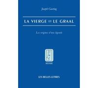 La Vierge Et Le Graal: Les origines d'une légende: 105