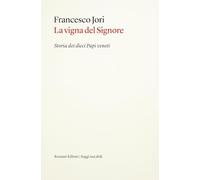 La vigna del Signore. Storia dei dieci papi veneti