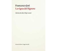 La vigna del Signore. Storia dei dieci papi veneti