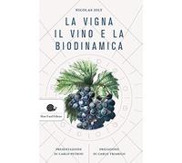 La vigna, il vino e la biodinamica