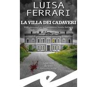 La villa dei cadaveri. Ferie piemontesi per il Commissario Aurelio Baldanzi