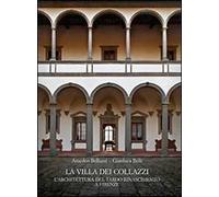La Villa dei Collazzi. L’architettura del tardo Rinascimento a Firenze. Ediz. a colori
