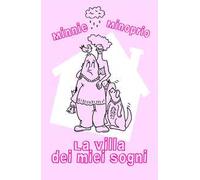 La villa dei miei sogni. Un'avventura per due