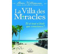 La Villa des miracles : et si tout n'était que conscience?