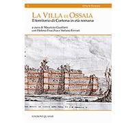 La villa di Ossaia. Il territorio di Cortona in età romana. Ediz. italiana e inglese