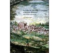 La villa di Vincenzo Giustiniani a Bassano Romano dalla storia al restauro
