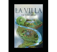 La Villa: Fundación, poder y memoria en un valle latinoamericano