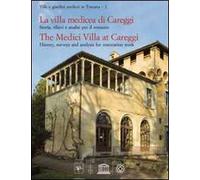 La villa medicea di Careggi. Storia, rilievi e analisi per il restauro. Ediz. italiana e inglese