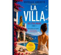 La Villa: Romance à suspense - Un été de passion et de mensonges, tome 1