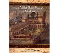 La villa San Marco a Stabia: A cura di Alix Barbet e Paola Minero, 3 volumes