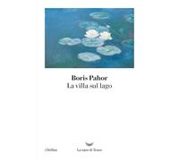Libri Boris Pahor - La Villa Sul Lago