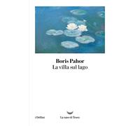 Libri Boris Pahor - La Villa Sul Lago