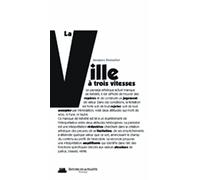La ville à trois vitesse: Et autres essais