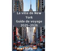 La ville de New York Guide de voyage 2025-2026