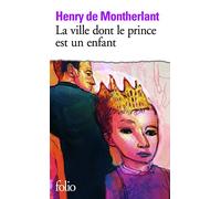 La Ville dont le prince est un enfant: Pièce en 3 actes, texte de 1967 [Paris, Théâtre Michel, 8 décembre 1967