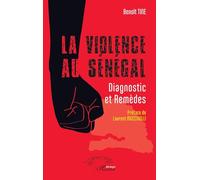 La violence au Sénégal: Diagnostic et Remèdes