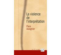 La Violence De L'Interpretation: Du pictogramme à l'énoncé
