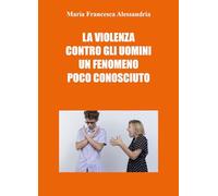 La violenza contro gli uomini un fenomeno poco conosciuto