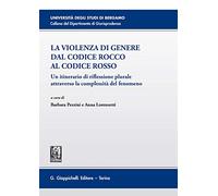 La violenza di genere dal Codice rosso al Codice Rocco. Un itinerario di riflessione plurale attraverso la complessità del fenomeno