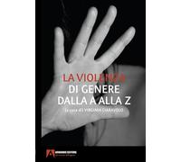 La violenza di genere dalla A alla Z