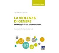 La violenza di genere nelle leggi italiane e internazionali