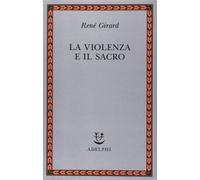 La violenza e il sacro [Paperback] [Nov 09, 1992] Girard, René; Fatica, O. and C