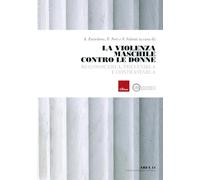 La violenza maschile contro le donne. Ri-conoscerla, prevenirla e contrastarla