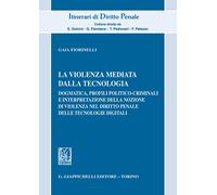 La violenza mediata dalla tecnologia. Dogmatica, profili politico