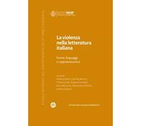 La violenza nella letteratura italiana. Forme, linguaggi e rappresentazioni