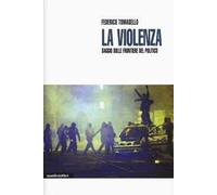 La violenza. Saggio sulle frontiere del politico