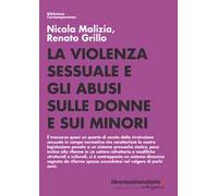 La violenza sessuale e gli abusi sulle donne e sui minori. Dai profili dinamici di vittimizzazione all'inquadramento normativo e giurisprudenziale