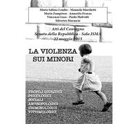 La violenza sui minori. Atti del convegno Senato della Repubblica