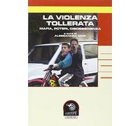 La violenza tollerata. Mafia, poteri, disobbedienza