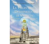 LA VIRGEN DE LOS DESAMPARADOS DE VALENCIA PEREGRINA A TIERRAS DE GALICIA: SANTUARIO NUESTRA SEÑORA DE LOS DESAMPARADOS DE ABADES SILLEDA (PONTEVEDRA)