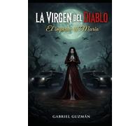 La Virgen Del Diablo: El imperio de Maria: 1