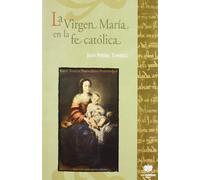 La Virgen María en la fe católica