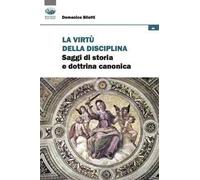 La virtù della disciplina. Saggi di storia e dottrina canonica