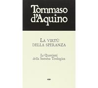 La virtù della speranza. Le questioni della Somma Teologica